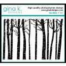 Gina K. Desingns STAMPS- Tall Birch